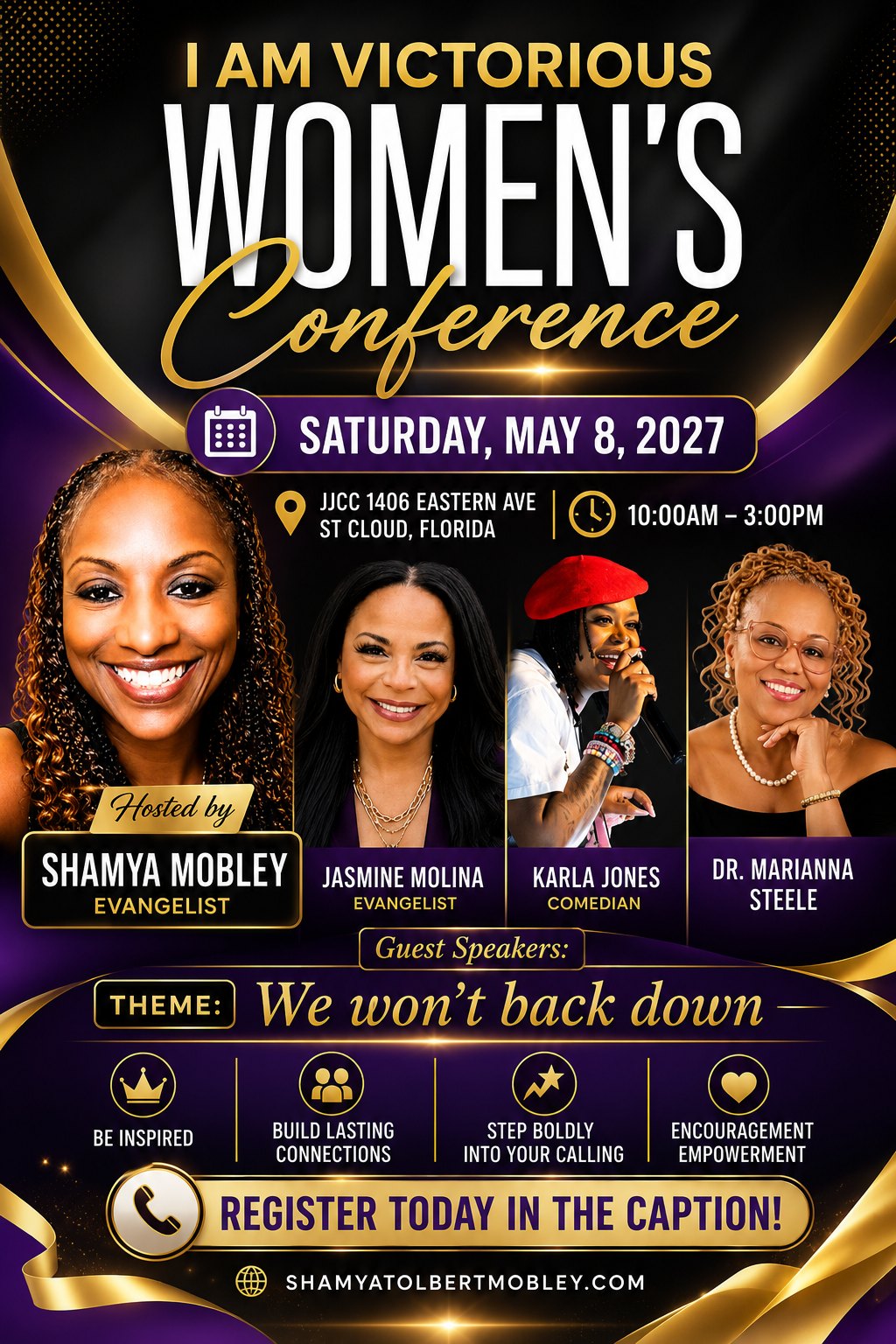 I Am Victorious Women's Conference flyer: Saturday, May 8, 2027, 10:00AM to 3:00PM at JJCC, 1406 Eastern Ave, St Cloud, Florida. Hosted by Evangelist Shamya Mobley with guest speakers Jasmine Molina, Karla Jones and Dr. Marianna Steele. Theme: We won't back down.